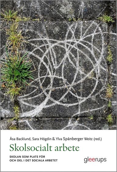 Skolsocialt arbete : Skolan som plats f�r och del i det sociala arbetet (kartonnage)