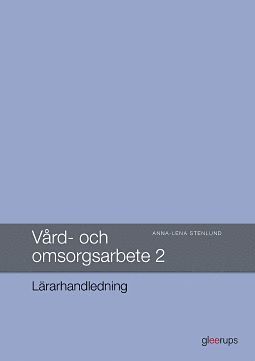 V�rd- och omsorgsarbete 2, L�rarhandledning (inbunden)