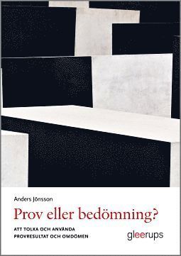 Prov eller bedmning? : Att tolka och anvnda provresultat och omdmen (pocket)