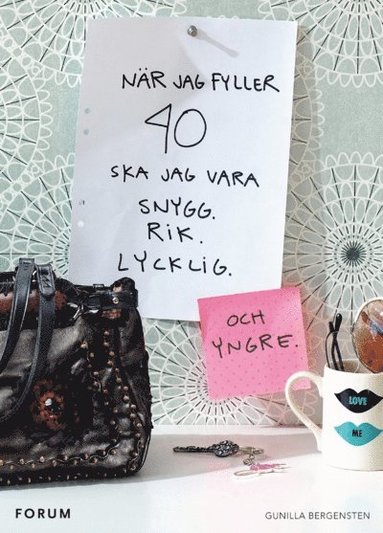 När jag fyller 40 ska jag vara snygg, rik och lycklig (och yngre) (inbunden)
