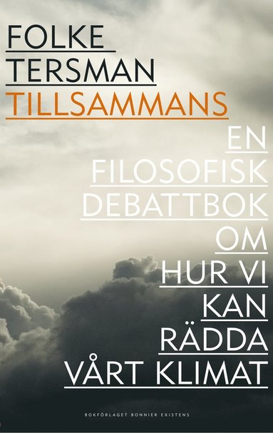 Tillsammans - en filosofisk debattbok om hur vi kan rdda vrt klimat (inbunden)