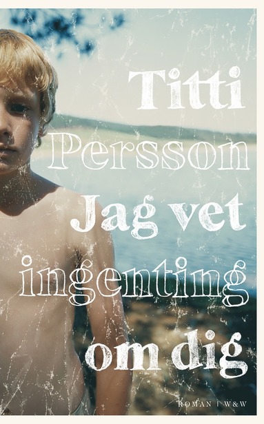 Jag vet ingenting om dig (inbunden)