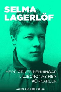 Herr Arnes penningar ; Liljecronas hem ; Körkarlen (e-bok)