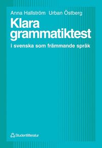 Klara grammatiktest - i svenska som frmmande sprk (hftad)