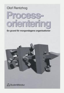 Processorientering - En grund för morgondagens organisationer (inbunden)