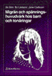 Migrän Och Spänningshuvudvärk Hos Barn Och Tonåringar (kartonnage)
