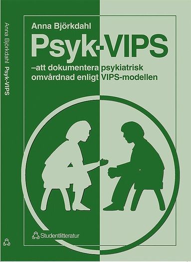 Psyk-VIPS - - att dokumentera psykiatrisk omvrdnad enligt VIPS-modellen (hftad)