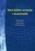 Mot bättre vetande i matematik