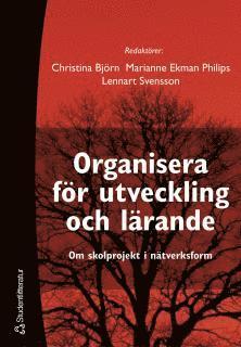 Organisera för utveckling och lärande :  om skolprojekt i nätverksform (inbunden)
