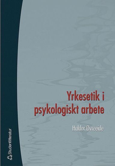 Yrkesetik i psykologiskt arbete (h�ftad)