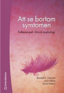 Att se bortom symtomen - Fallexempel i klinisk psykologi (pocket)