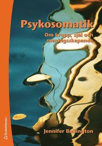 Psykosomatik : om kropp, själ och meningsskapande som bok, ljudbok eller e-bok.