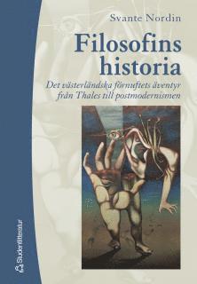 Filosofins historia : Det västerländska förnuftets äventyr från Thales till postmodernismen (inbunden)
