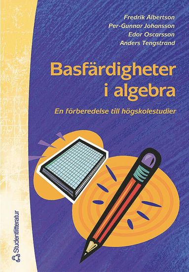 Basfrdigheter i algebra - En frberedelse till hgskolestudier i matematik (pocket)