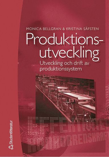 Produktionsutveckling : Utveckling och drift av produktionssystem (inbunden)