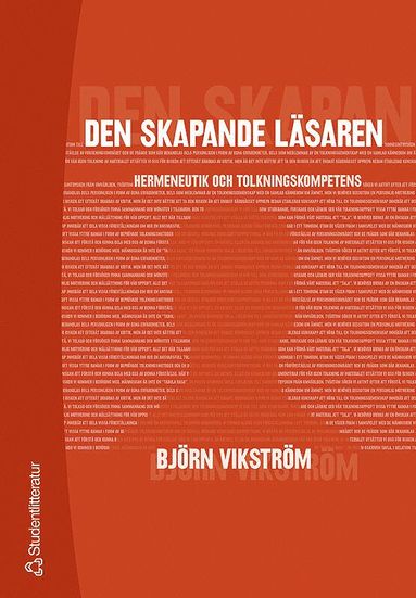 Den skapande läsaren : hermaneutik och tolkningskompetens (häftad)