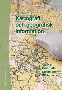 Introduktion till Kartografi och geografisk information (häftad)