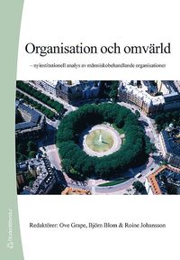 Organisation och omvärld : nyinstitutionell analys av människobehandlande organisationer (häftad)