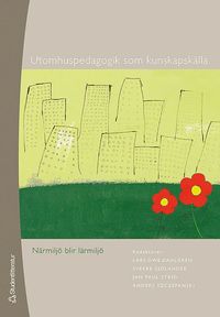 Utomhuspedagogik som kunskapsklla : nrmilj blir lrmilj (hftad)