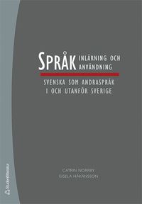 Sprkinlrning och sprkanvndning : svenska som andrasprk i och utanfr Sverige (hftad)