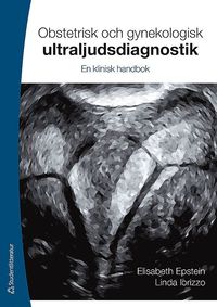 Obstetrisk och gynekologisk ultraljudsdiagnostik : en klinisk handbok (hftad)