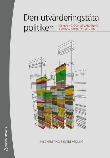 Den utvrderingstta politiken : styrning och utvrdering i svensk storstadspolitik (inbunden)