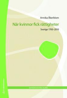 När kvinnor fick rättigheter : Sverige 1700-2010 (storpocket)