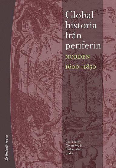 Global historia frn periferin : Norden 1600-1850 (pocket)