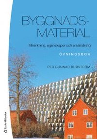 Byggnadsmaterial : tillverkning, egenskaper och användning - övningsbok som bok, ljudbok eller e-bok.