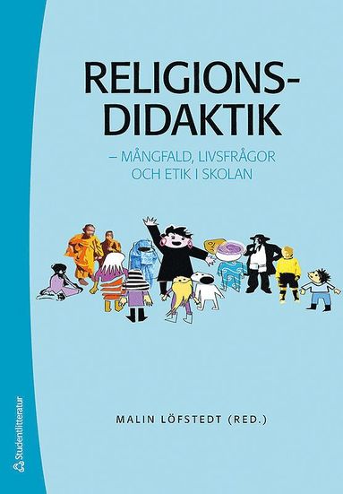 Religionsdidaktik : mngfald, livsfrgor och etik i skolan (hftad)