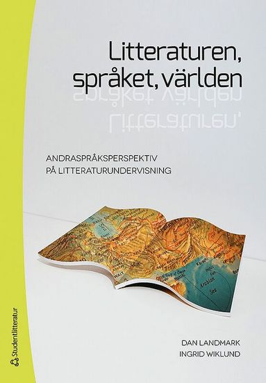 Litteraturen, sprket, vrlden : andrasprksperspektiv p litteraturundervisning (hftad)