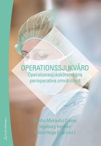Operationssjukvrd : operationssjukskterskans perioperativa omvrdnad (hftad)