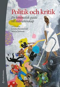 Politik och kritik - En feministisk guide till statsvetenskap (hftad)