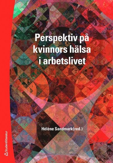 Perspektiv på kvinnors hälsa i arbetslivet (inbunden)
