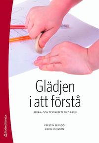 Gldjen i att frst : sprk- och textarbete med barn (hftad)