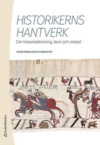 Historikerns hantverk - Om historieskrivning, teori och metod (häftad)