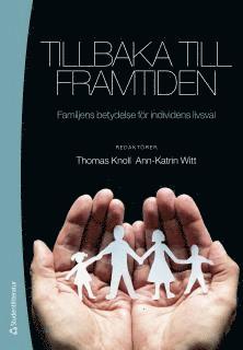 Tillbaka till framtiden : familjens betydelse för individens livsval (pocket)
