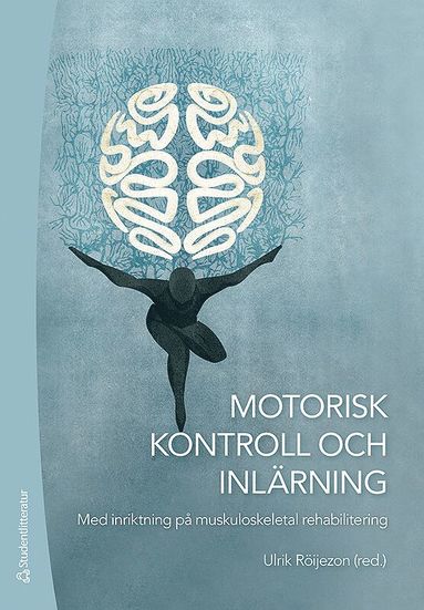 Motorisk kontroll och inlrning - Med inriktning p muskuloskeletal rehabilitering (hftad)