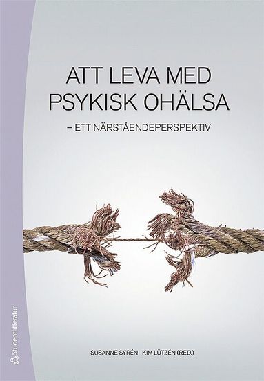 Att leva med psykisk ohälsa : ett närståendeperspektiv (häftad)