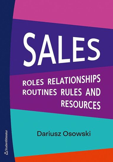 Sales : roles, relationships, routines, rules and resources (hftad)