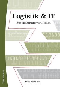 Logistik och IT - Fr effektivare varuflden (hftad)