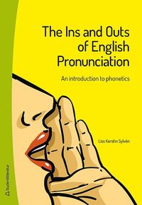 The Ins and Outs of English Pronunciation : an introduction to phonetics (hftad)