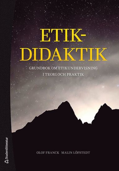 Etikdidaktik - Grundbok om etikundervisning i teori och praktik (kartonnage)