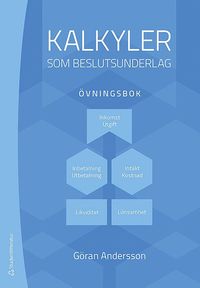 Kalkyler som beslutsunderlag - vningsbok (hftad)