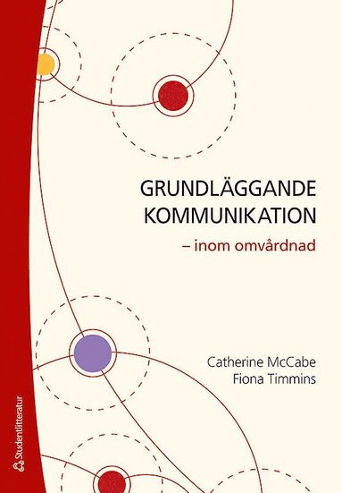 Grundläggande kommunikation - - inom omvårdnad (inbunden)