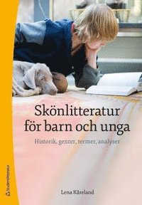 Sknlitteratur fr barn och unga - Historik, genrer, termer, analyser (hftad)