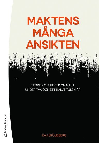 Maktens mnga ansikten : teorier och ider om makt under tv och ett halvt tusen r (pocket)