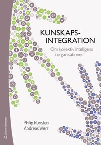 Kunskapsintegration : om kollektiv intelligens i organisationer (hftad)