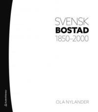 Svensk bostad 1850-2000 (inbunden)