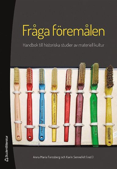 Frga fremlen : handbok till historiska studier av materiell kultur (pocket)
